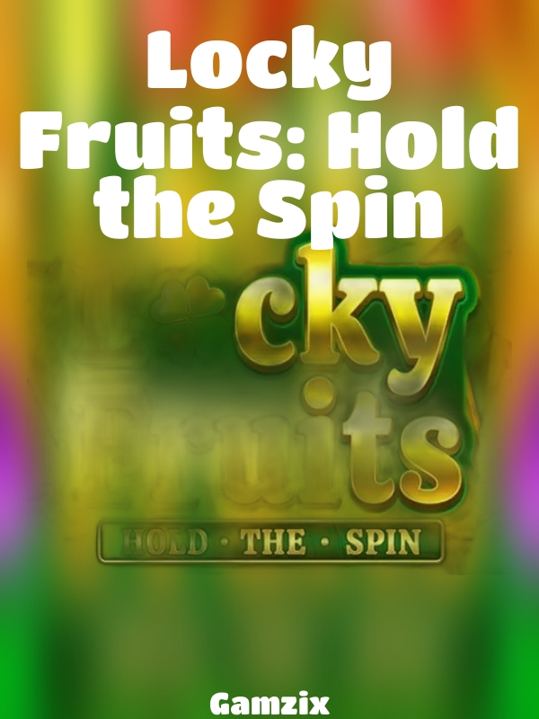 Locky Fruits: Hold the Spin slot Gamzix