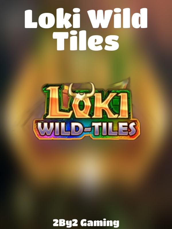 Loki Wild Tiles slot 2By2 Gaming