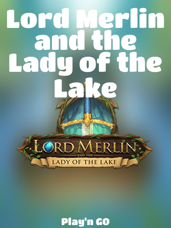 Lord Merlin and the Lady of the Lake slot Play'n GO