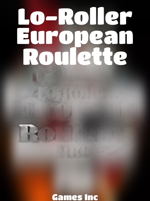 Lo-Roller European Roulette slot Games Inc