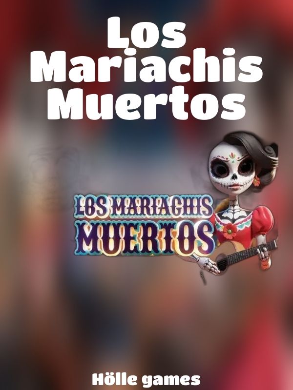 Los Mariachis Muertos slot Hölle games