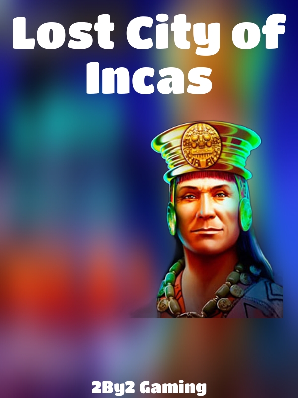 Lost City of Incas slot 2By2 Gaming