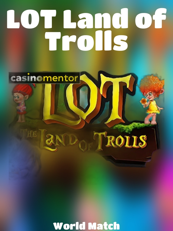 LOT Land of Trolls slot World Match