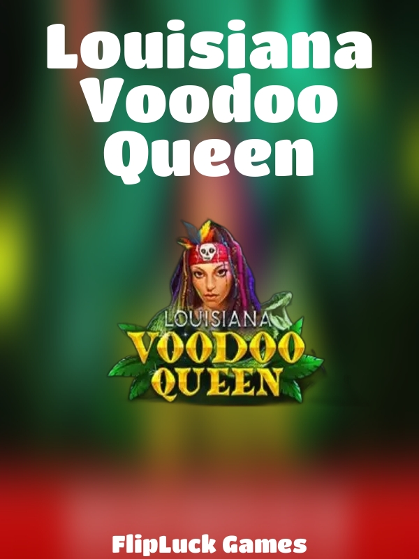 Louisiana Voodoo Queen slot FlipLuck Games