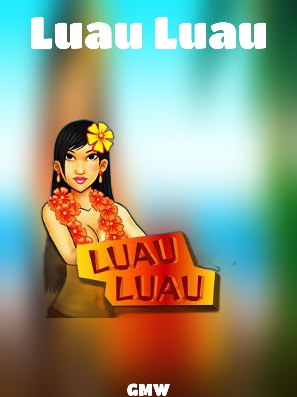 Luau Luau slot GMW