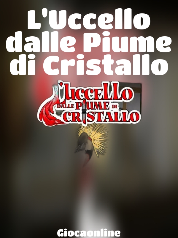 L'Uccello dalle Piume di Cristallo slot Giocaonline