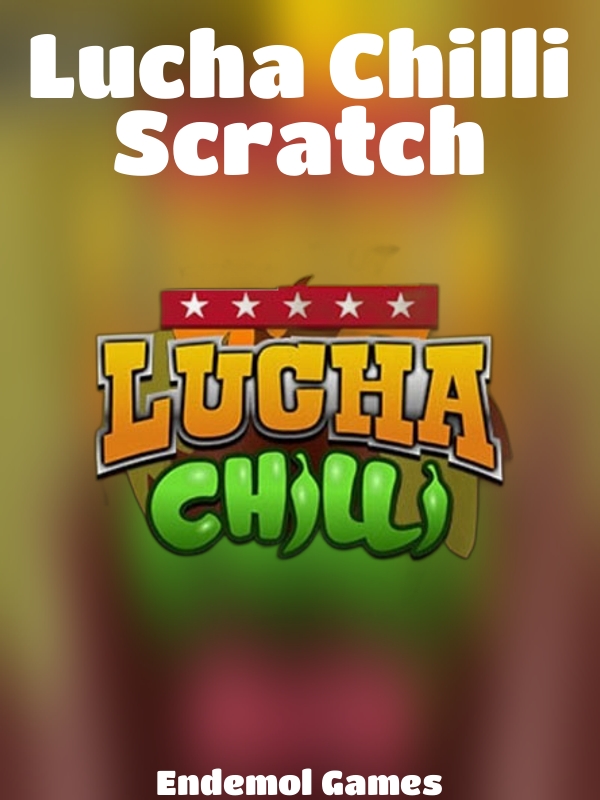 Lucha Chilli Scratch slot Endemol Games