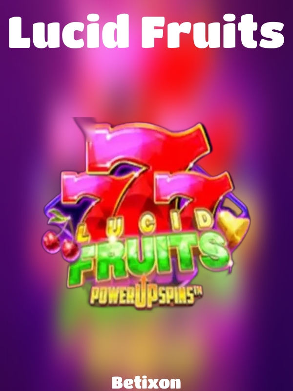 Lucid Fruits slot Betixon