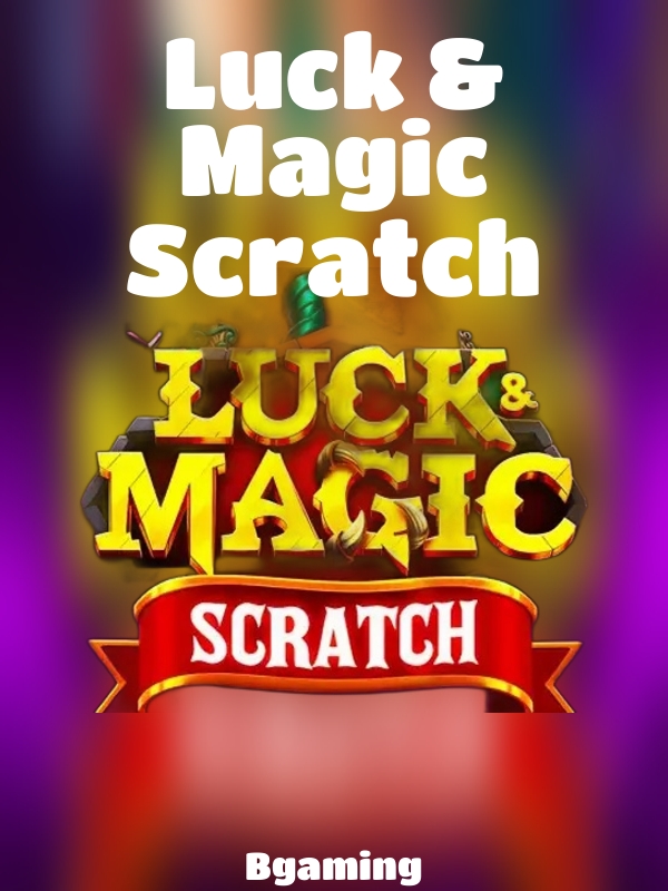 Luck & Magic Scratch slot Bgaming