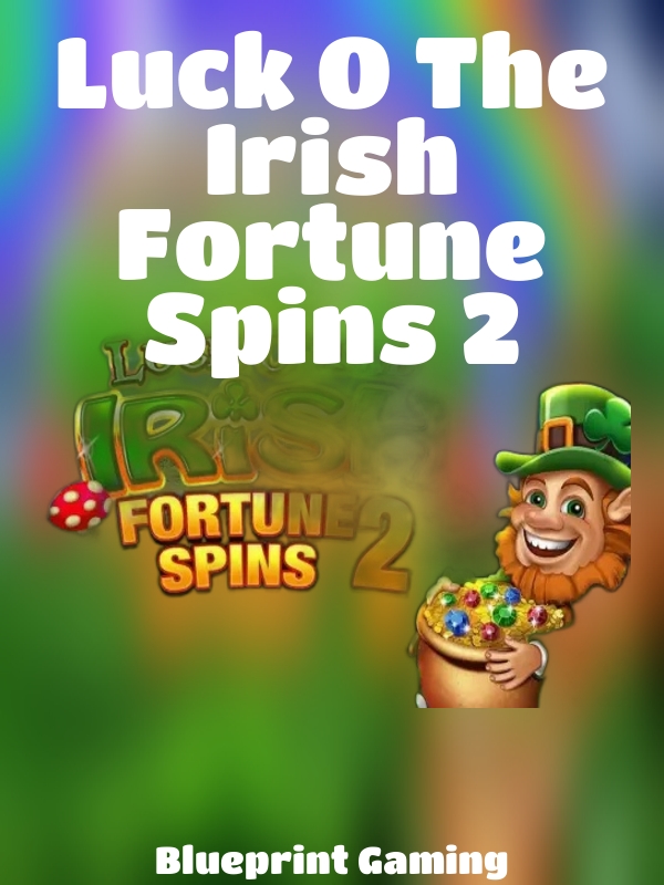 Luck O The Irish Fortune Spins 2 slot Blueprint Gaming