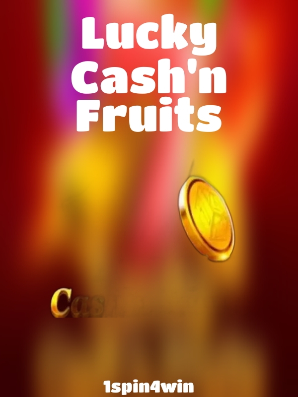 Lucky Cash'n Fruits slot 1spin4win