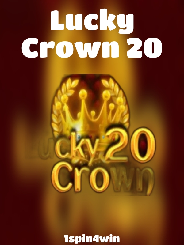 Lucky Crown 20 slot 1spin4win