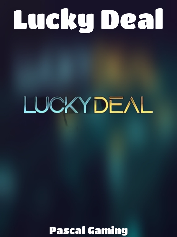 Lucky Deal slot Pascal Gaming