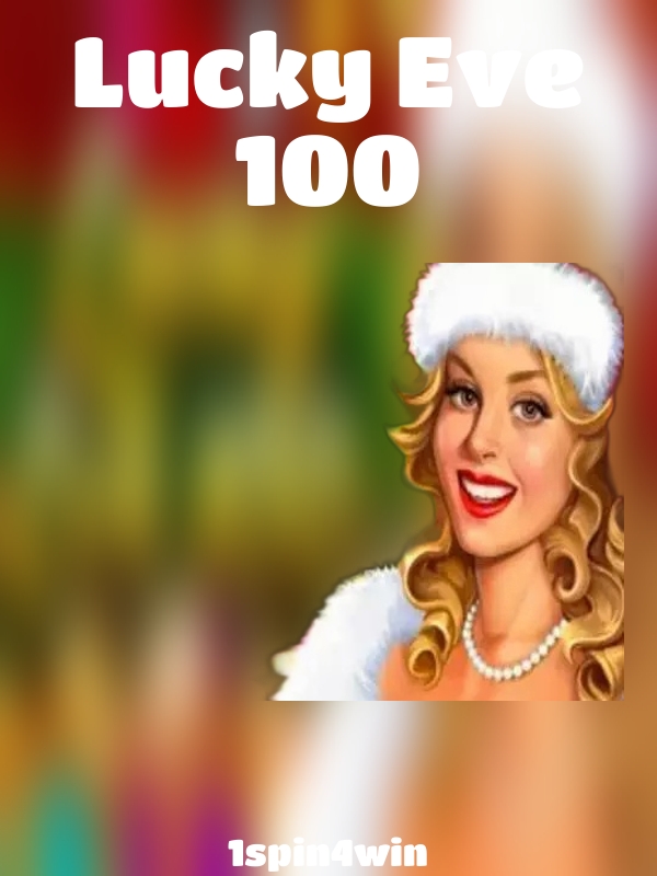 Lucky Eve 100 slot 1spin4win