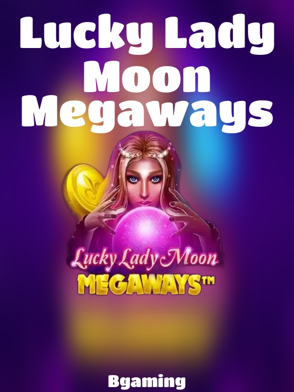 Lucky Lady Moon Megaways slot Bgaming