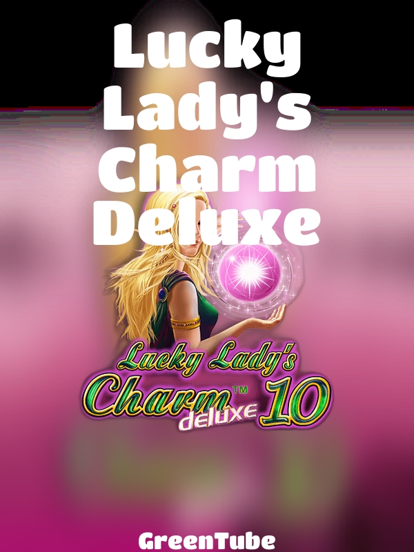 Lucky Lady's Charm Deluxe slot GreenTube