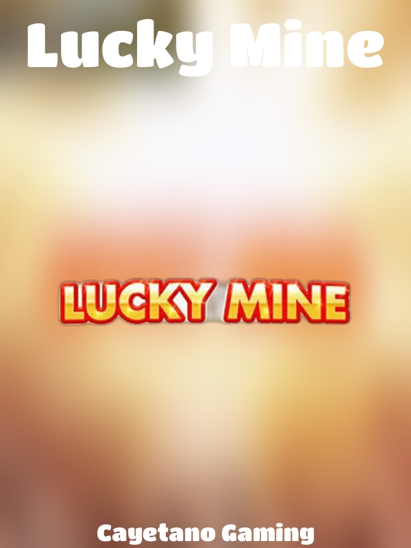 Lucky Mine slot Cayetano Gaming