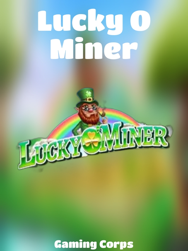 Lucky O Miner slot Gaming Corps