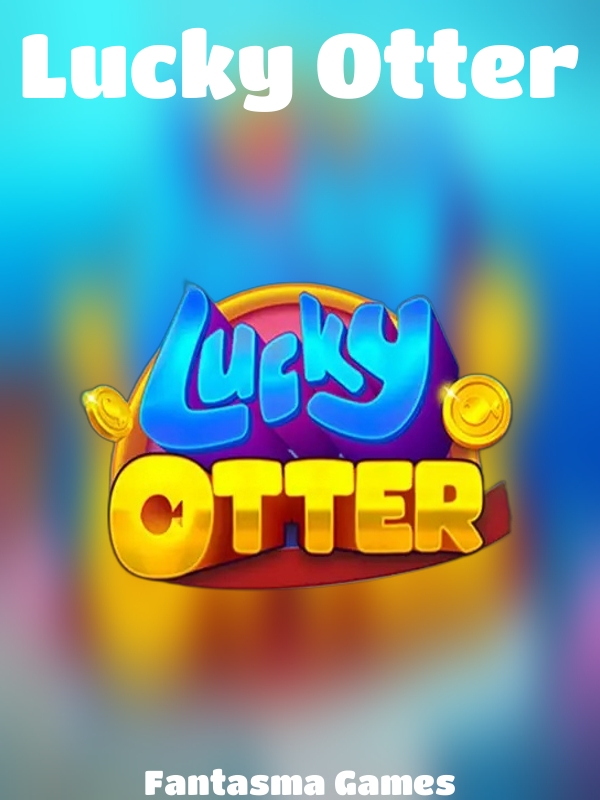 Lucky Otter slot Fantasma Games