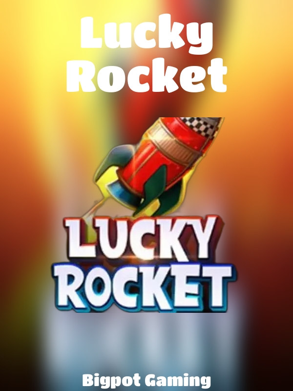 Lucky Rocket slot Bigpot Gaming