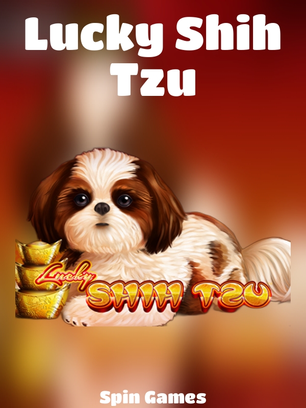 Lucky Shih Tzu slot Spin Games