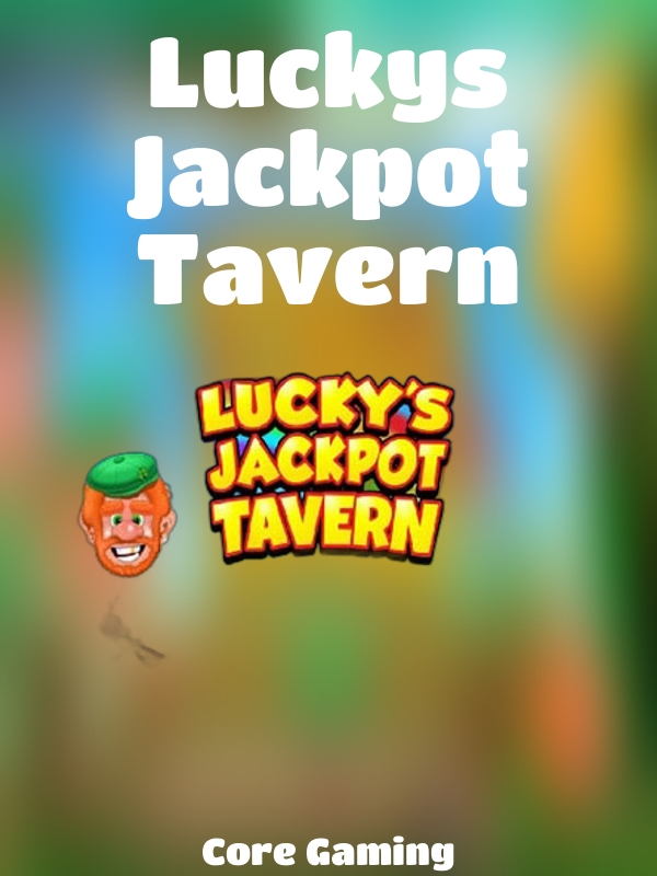 Luckys Jackpot Tavern slot Core Gaming