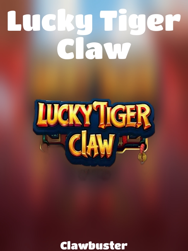 Lucky Tiger Claw slot Clawbuster