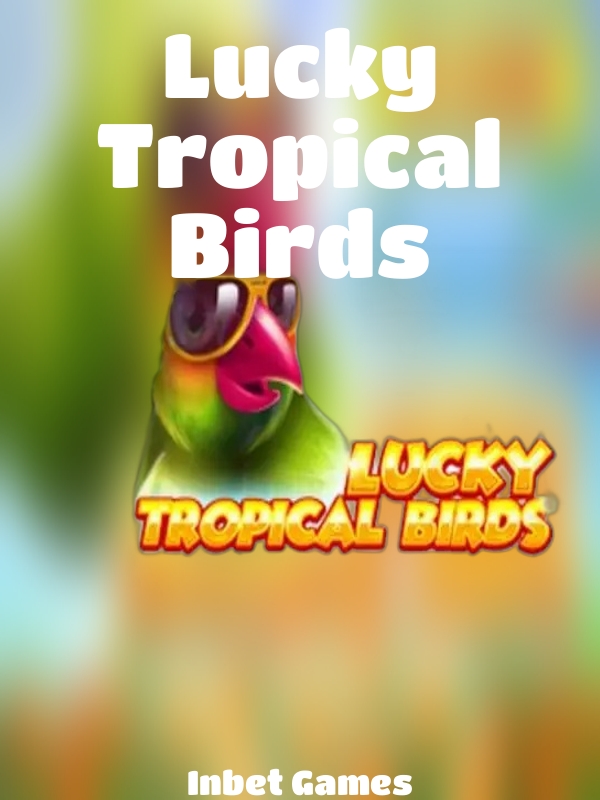 Lucky Tropical Birds slot Inbet Games