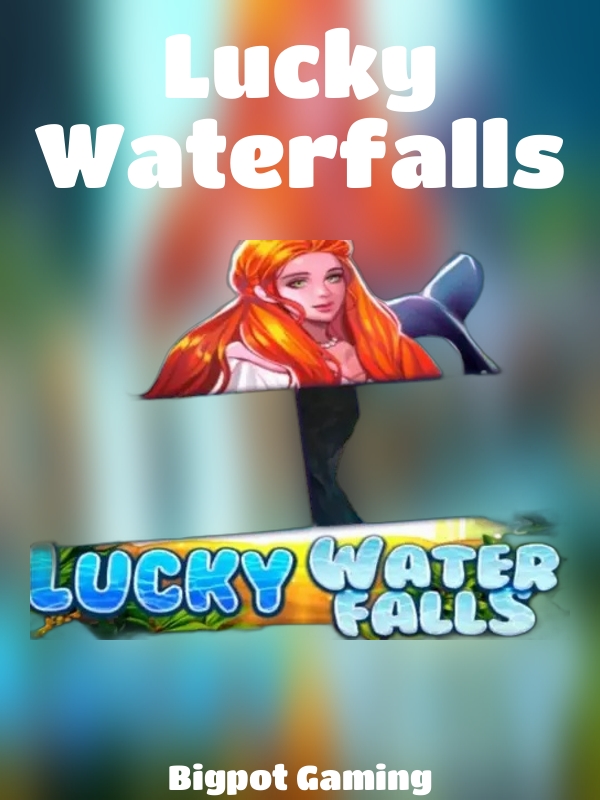 Lucky Waterfalls slot Bigpot Gaming