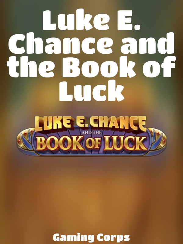 Luke E. Chance and the Book of Luck slot Gaming Corps