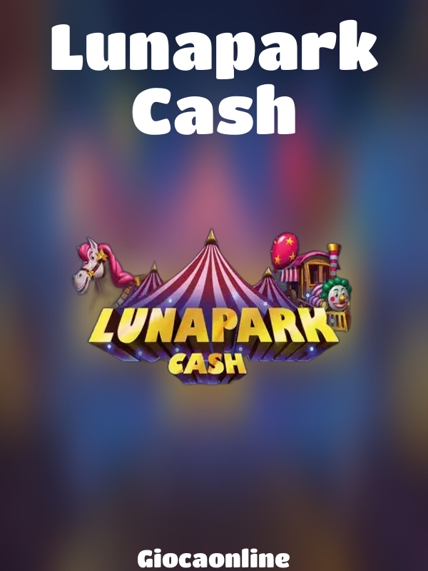 Lunapark Cash slot Giocaonline