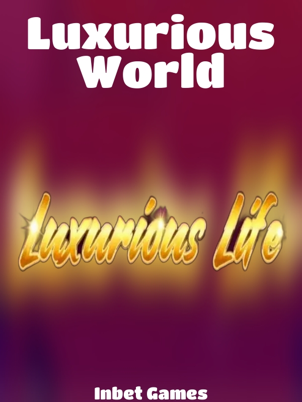 Luxurious World slot Inbet Games