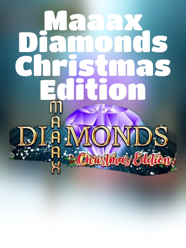 Maaax Diamonds Christmas Edition slot Gamomat