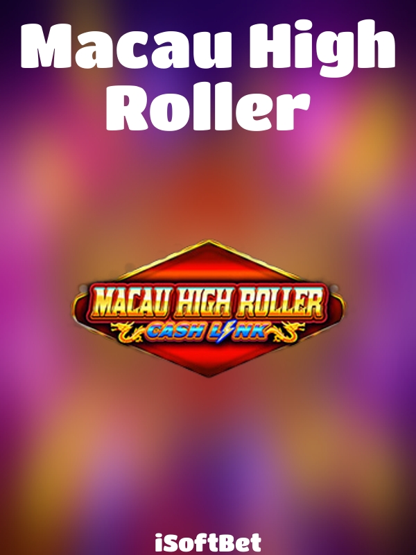 Macau High Roller slot iSoftBet