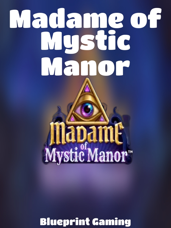 Madame of Mystic Manor slot Blueprint Gaming