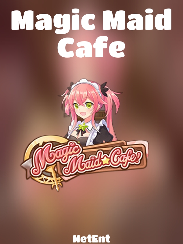 Magic Maid Cafe slot NetEnt