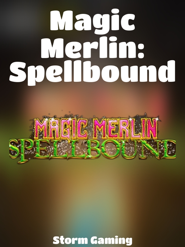 Magic Merlin: Spellbound slot Storm Gaming