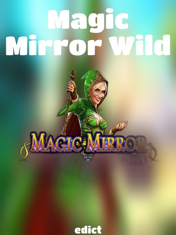 Magic Mirror Wild slot edict