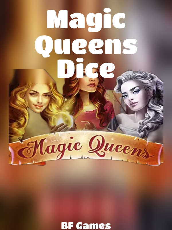 Magic Queens Dice slot BF Games