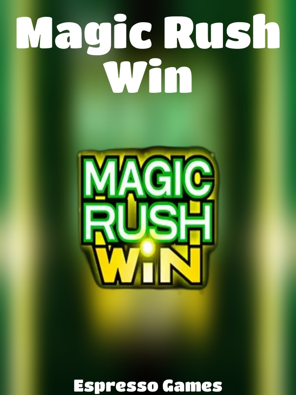 Magic Rush Win slot Espresso Games