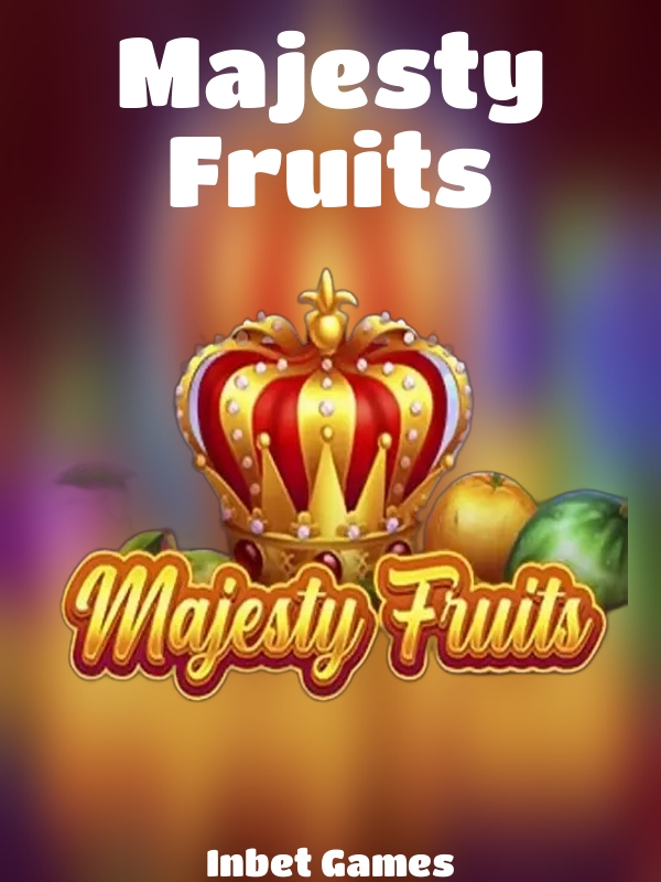 Majesty Fruits slot Inbet Games