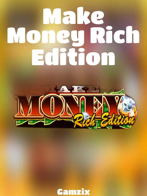 Make Money Rich Edition slot Gamzix