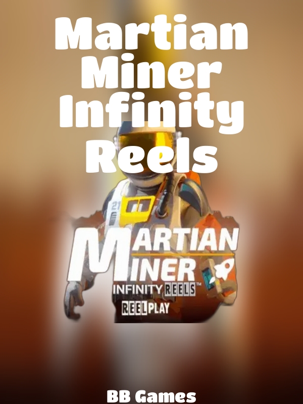 Martian Miner Infinity Reels slot BB Games