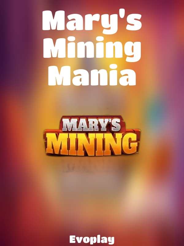 Mary's Mining Mania slot Evoplay