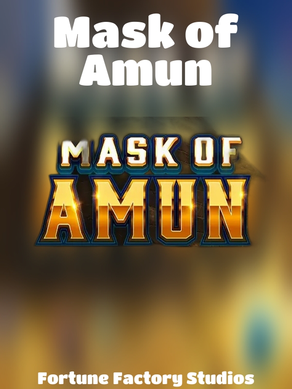 Mask of Amun™ slot Fortune Factory Studios