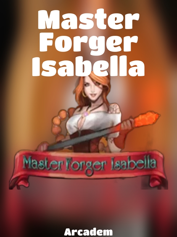 Master Forger Isabella slot Arcadem