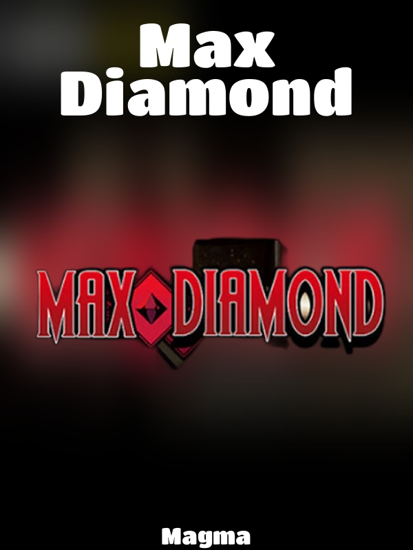 Max Diamond slot Magma