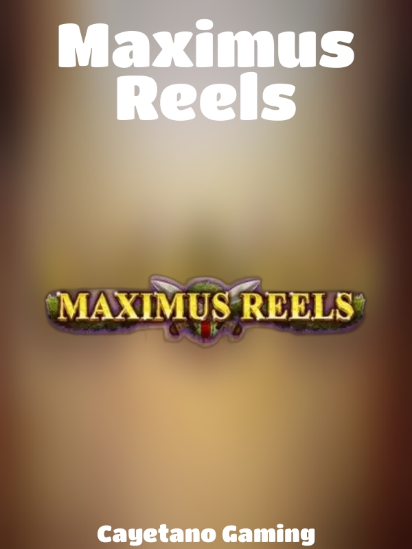 Maximus Reels slot Cayetano Gaming