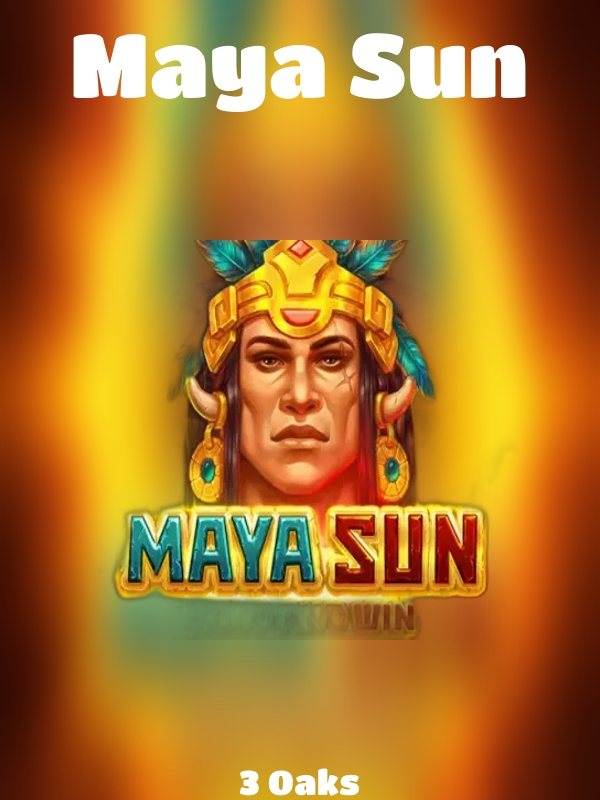 Maya Sun slot 3 Oaks