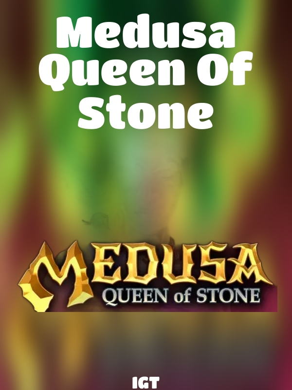 Medusa Queen Of Stone slot IGT